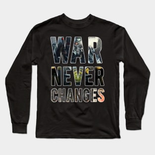 War Never Changes Long Sleeve T-Shirt